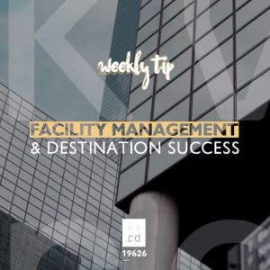 Facility Management and Destination Success